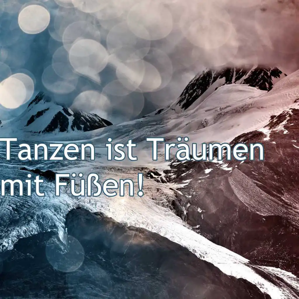 Tanzen ist träumen mit den Füßen!