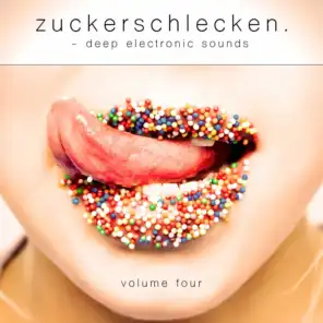 Zuckerschlecken, Vol. 4 - Deep Electronic Sounds