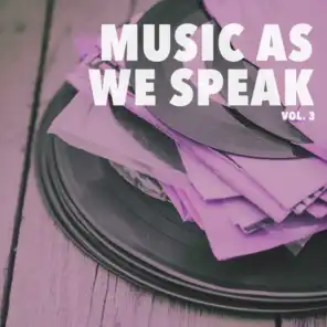 Music As We Speak, Vol. 3