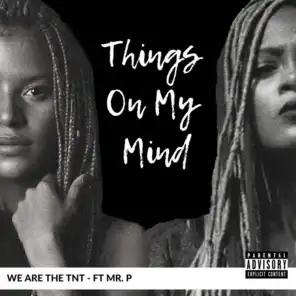 Things on My Mind (feat. Mr. P)