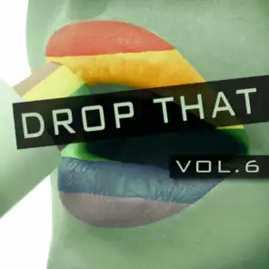 Drop That, Vol. 6
