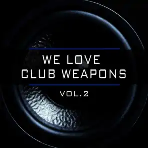 We Love Club Weapons, Vol. 2