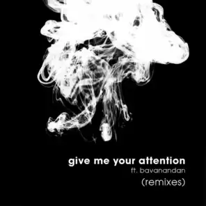 Give Me Your Attention (GrooveU Remix) [feat. Bavanandan]