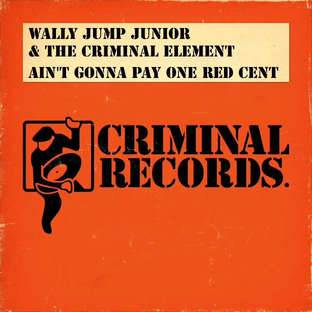 Ain't Gonna Pay One Red Cent (Vocal Mix)