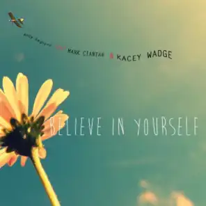 Believe in Yourself (feat. Mark Ciantar & Kacey Wadge)