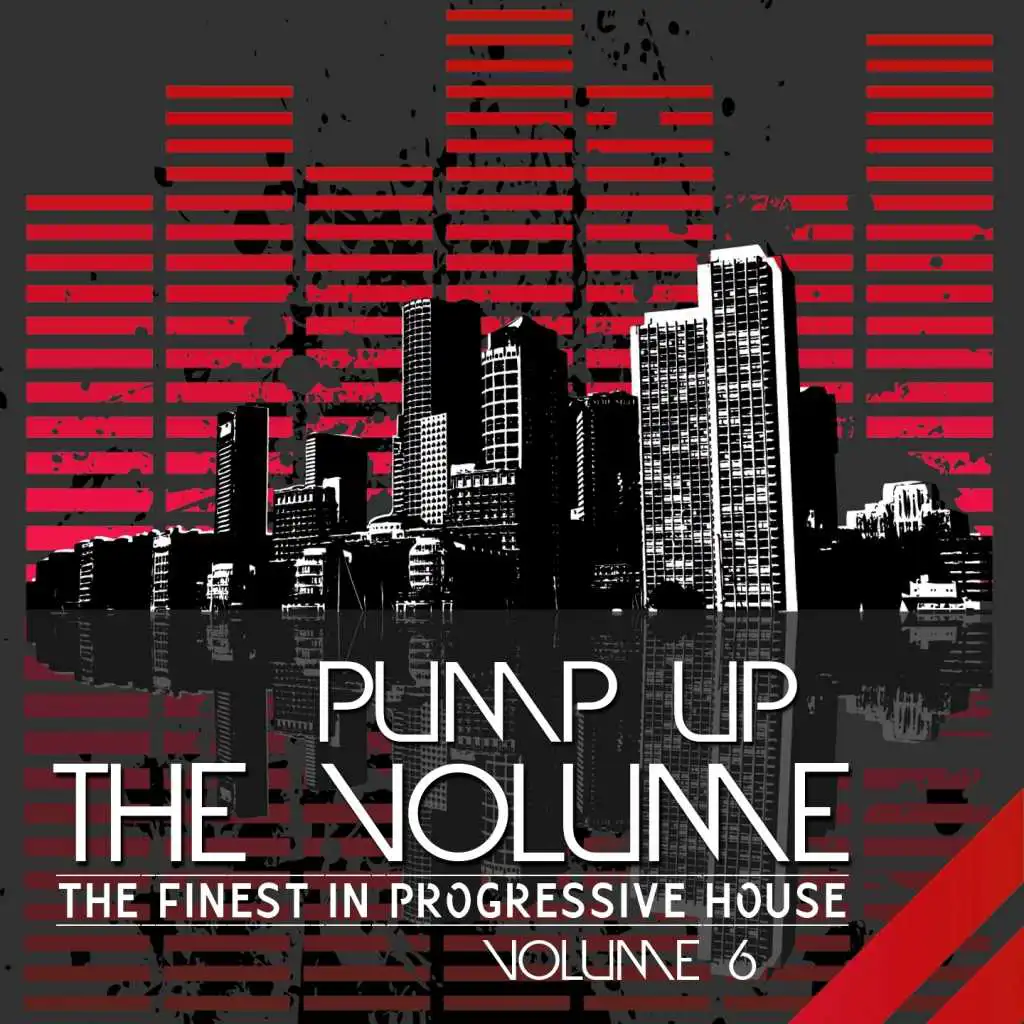Pump Up The, Vol. - The Finest In Progressive House, Vol. 6