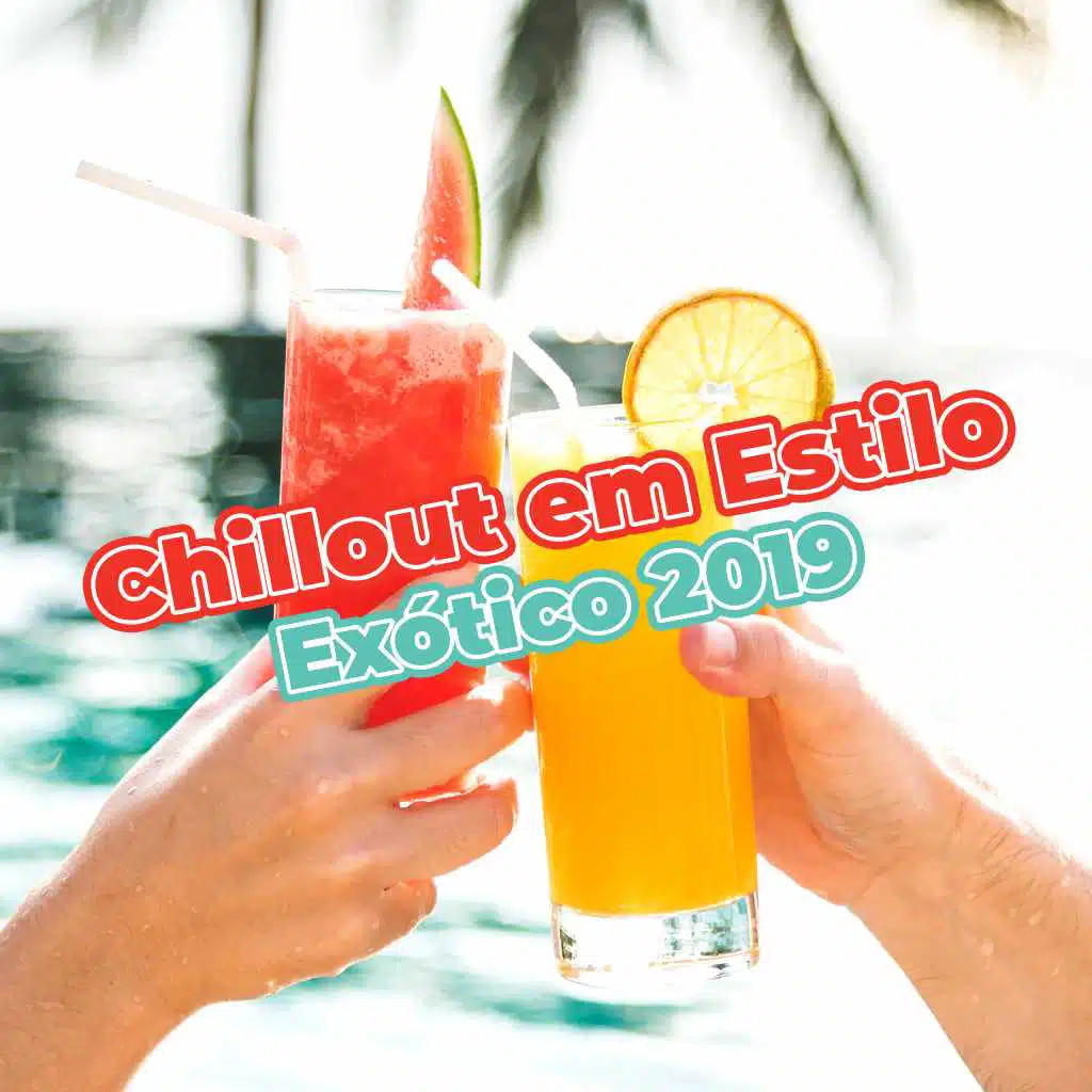 Chillout em Estilo Exótico 2019