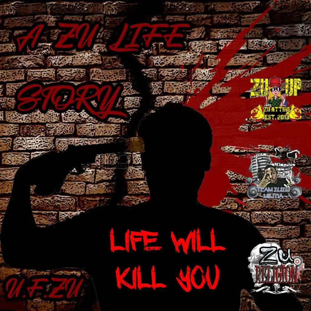 A Zu Life Story: Life Will Kill You