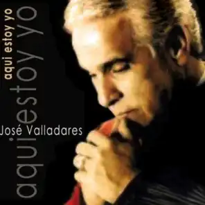 Aquí Estoy Yo, José Valladares (Remasterizado)