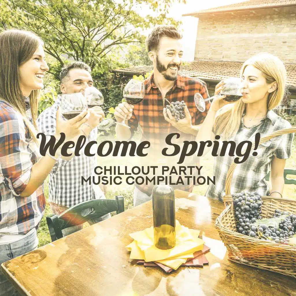 Welcome Spring! - Chillout Party Music Compilation