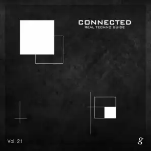 Connected, Vol. 21 - Real Techno Guide