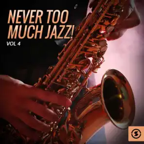 Never Too Much Jazz!, Vol. 4