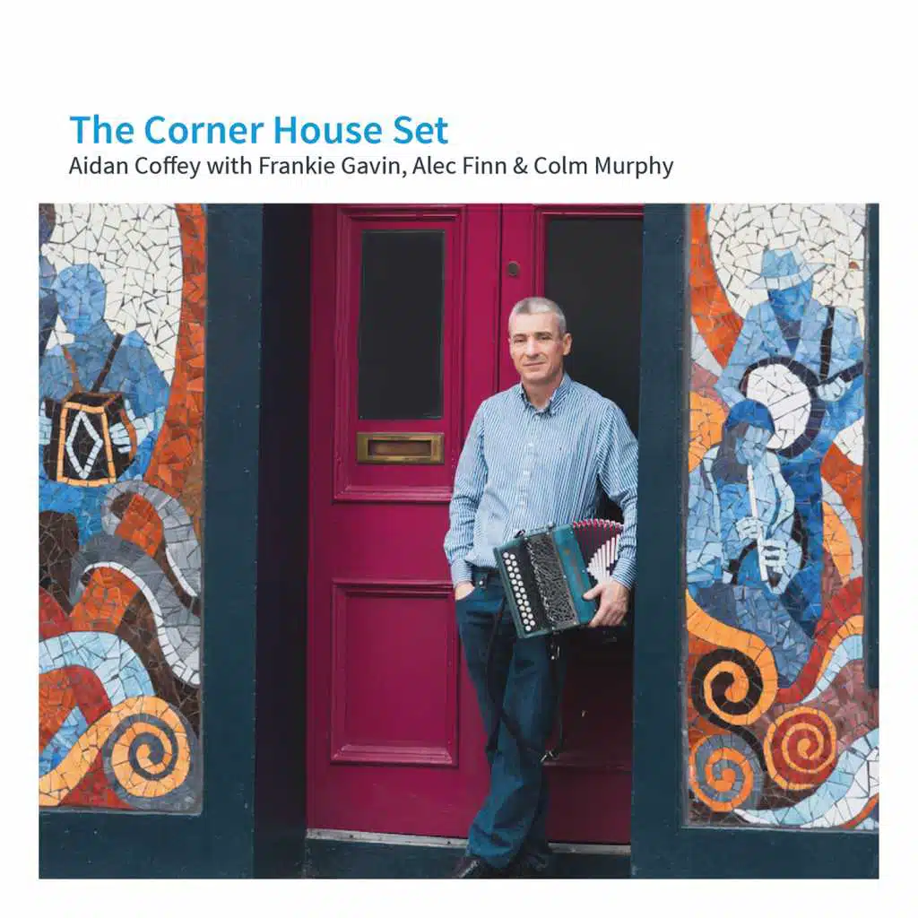 The Corner House Set (feat. Frankie Gavin, Alec Finn & Colm Murphy)