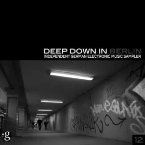 Deep Down in Berlin 12 - Independent German Electronic Music Sampler