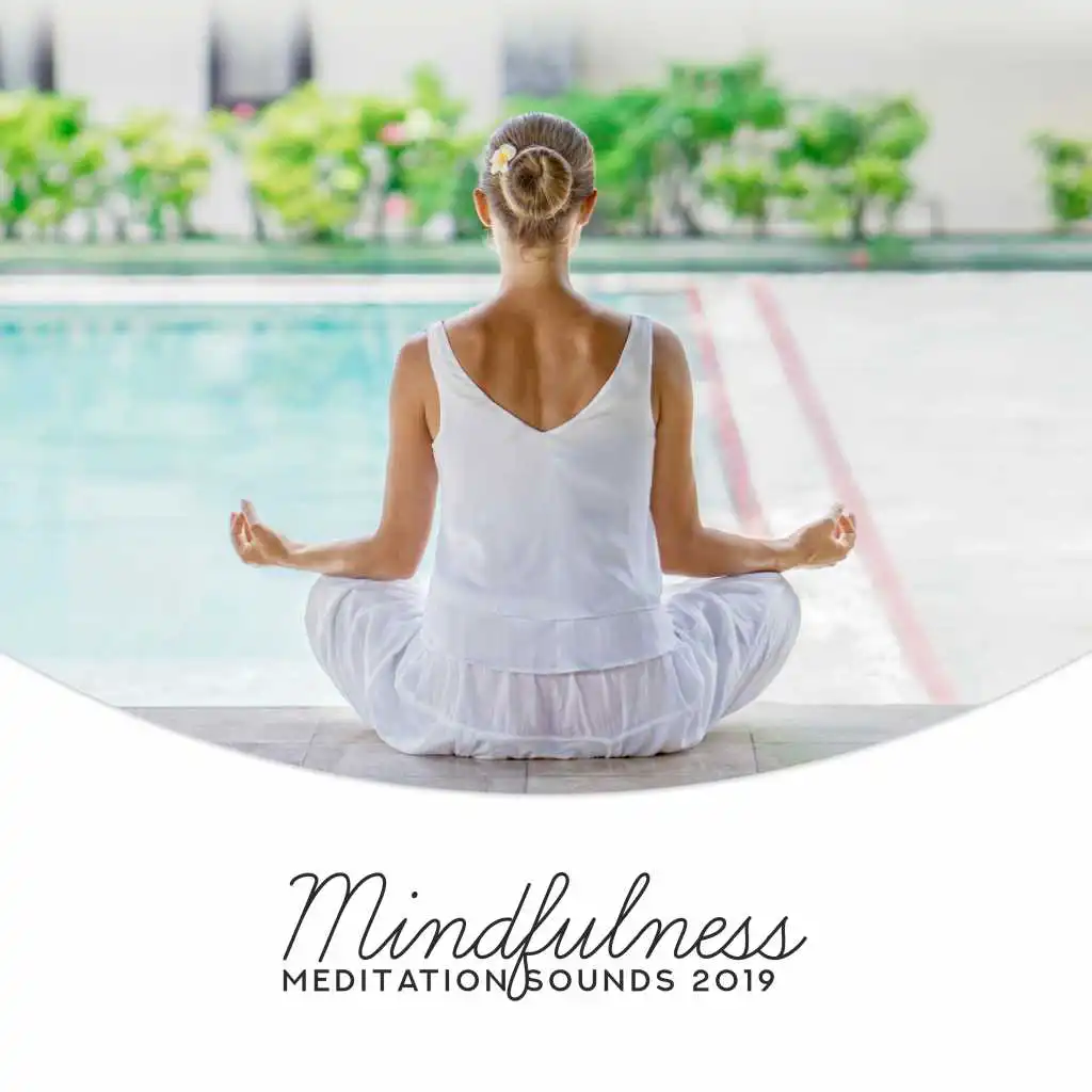 Mindfulness Meditation Sounds 2019: 15 New Age 2019 Songs for Yoga, Inner Calm, Mind & Body Connection