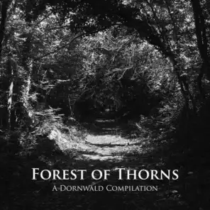 Forest Of Thorns: A Dornwald Compilation