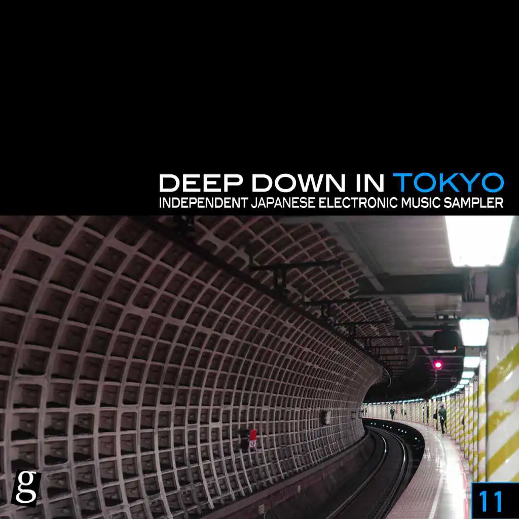 Deep Down in Toyko 11 - Independent Japanese Electronic Music Sampler