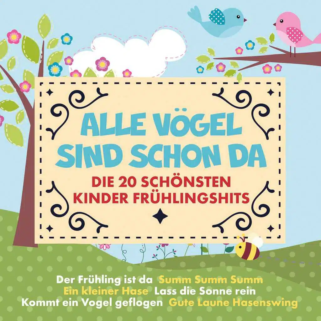 Alle Vögel sind schon da, Vol. 1 (Die 20 schönsten Kinder Frühlinghits)