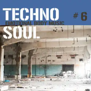 Techno Soul #6 - Emotional Body Music