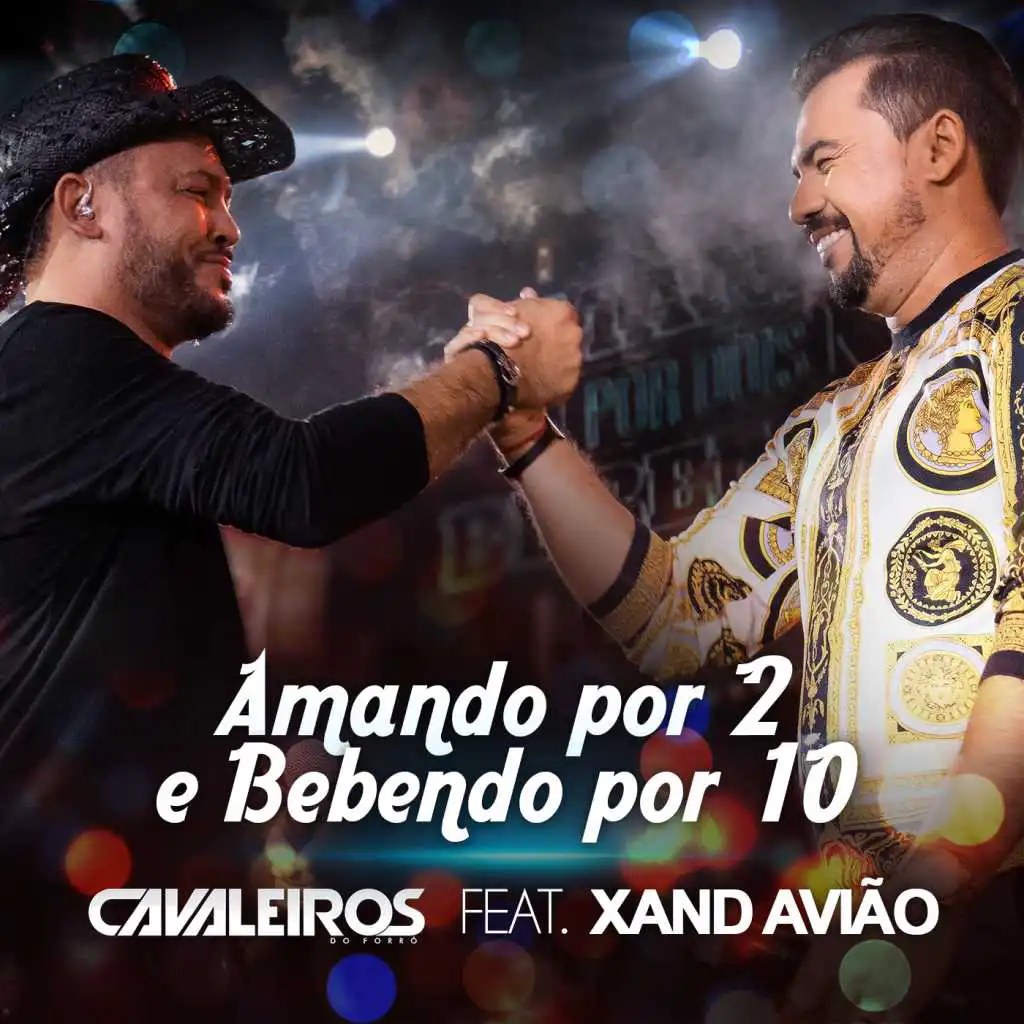 Amando por 2 e Bebendo por 10 (Ao Vivo) [feat. Xand Avião]