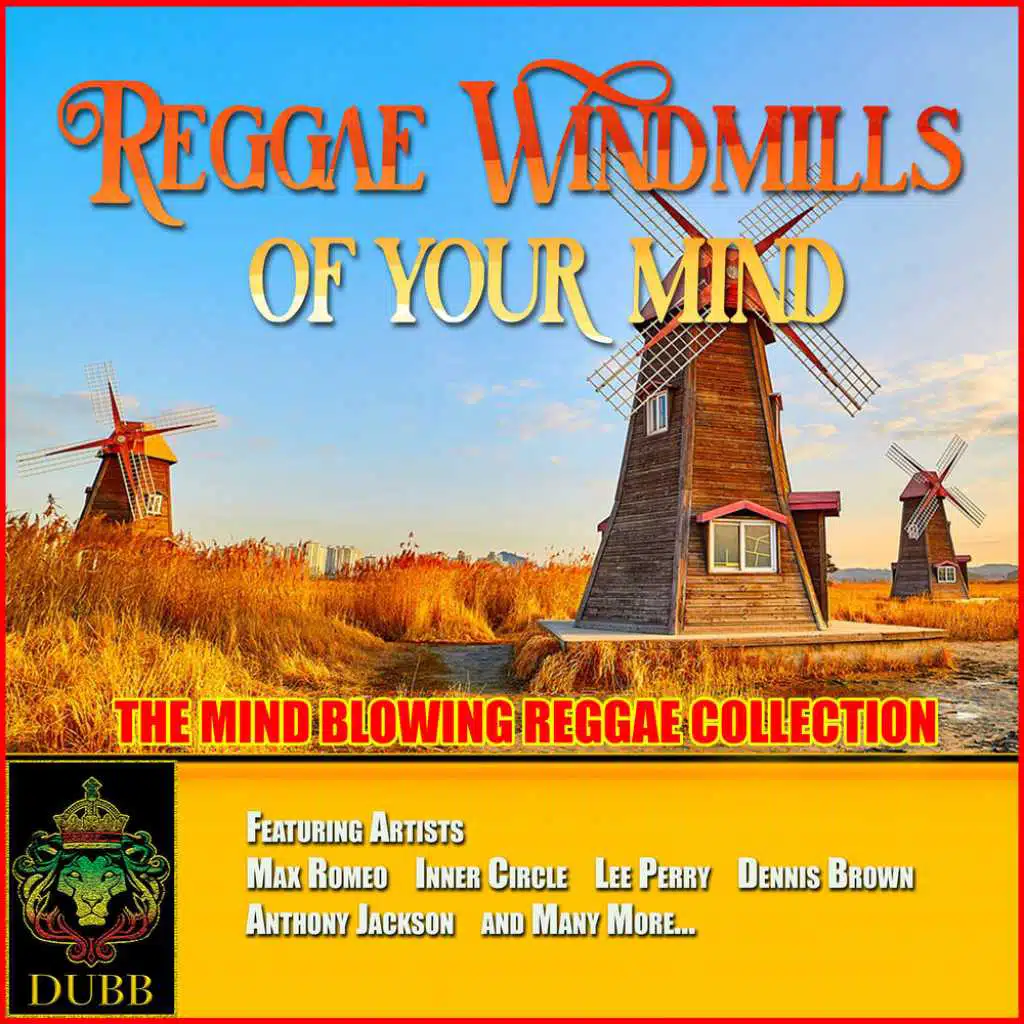 Reggae Windmills of Your Mind - The Mind Blowing Reggae Collection