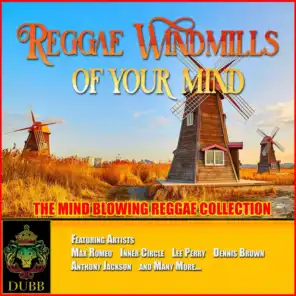 Reggae Windmills of Your Mind - The Mind Blowing Reggae Collection