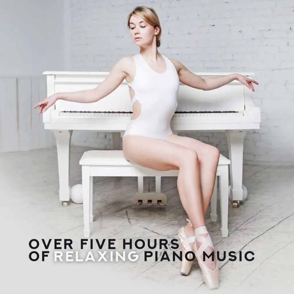 Over Five Hours of Relaxing Piano Music