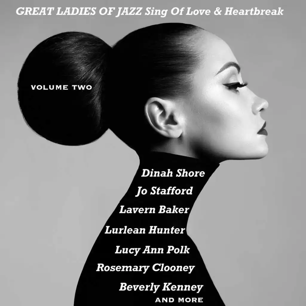 Great Ladies of Jazz Sing of Love & Heartbreak, Volume 2