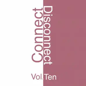 Connect-Disconnect, Vol. 10