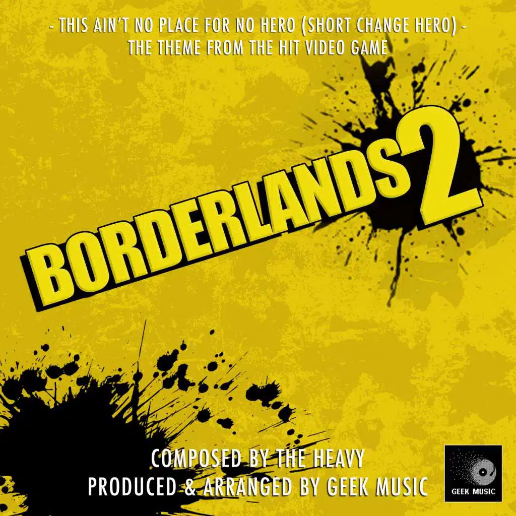 Borderlands 2 - This Ain't No Place For No Hero (Short Change Hero) - Main Theme