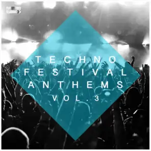 Techno Festival Anthems, Vol. 3