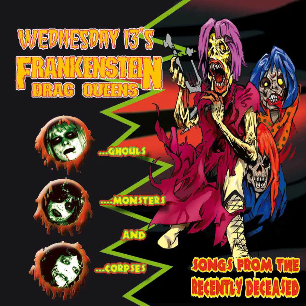 Wednesday 13's Frankenstein Drag Queens