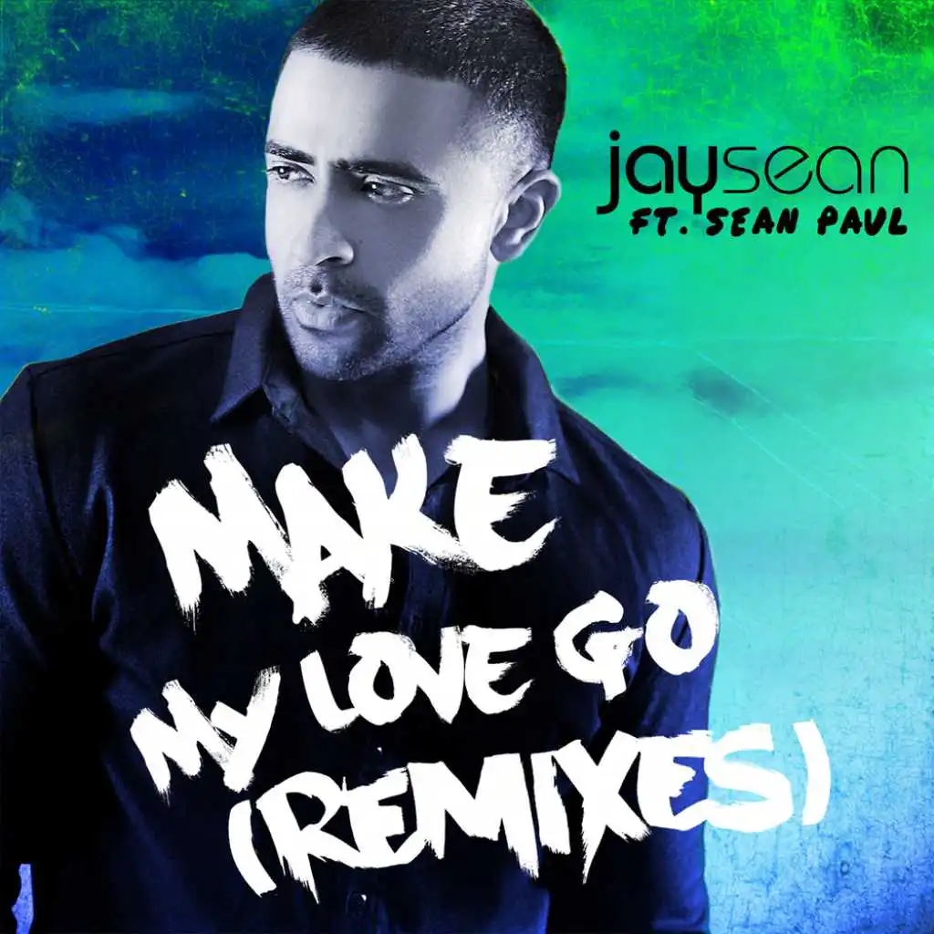 Make My Love Go (DJ Antoine Remix) [feat. Sean Paul]