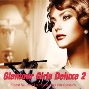 Glamour Girls Deluxe 2 (Finest Nu Jazz Lounge & Chill Bar Classics)
