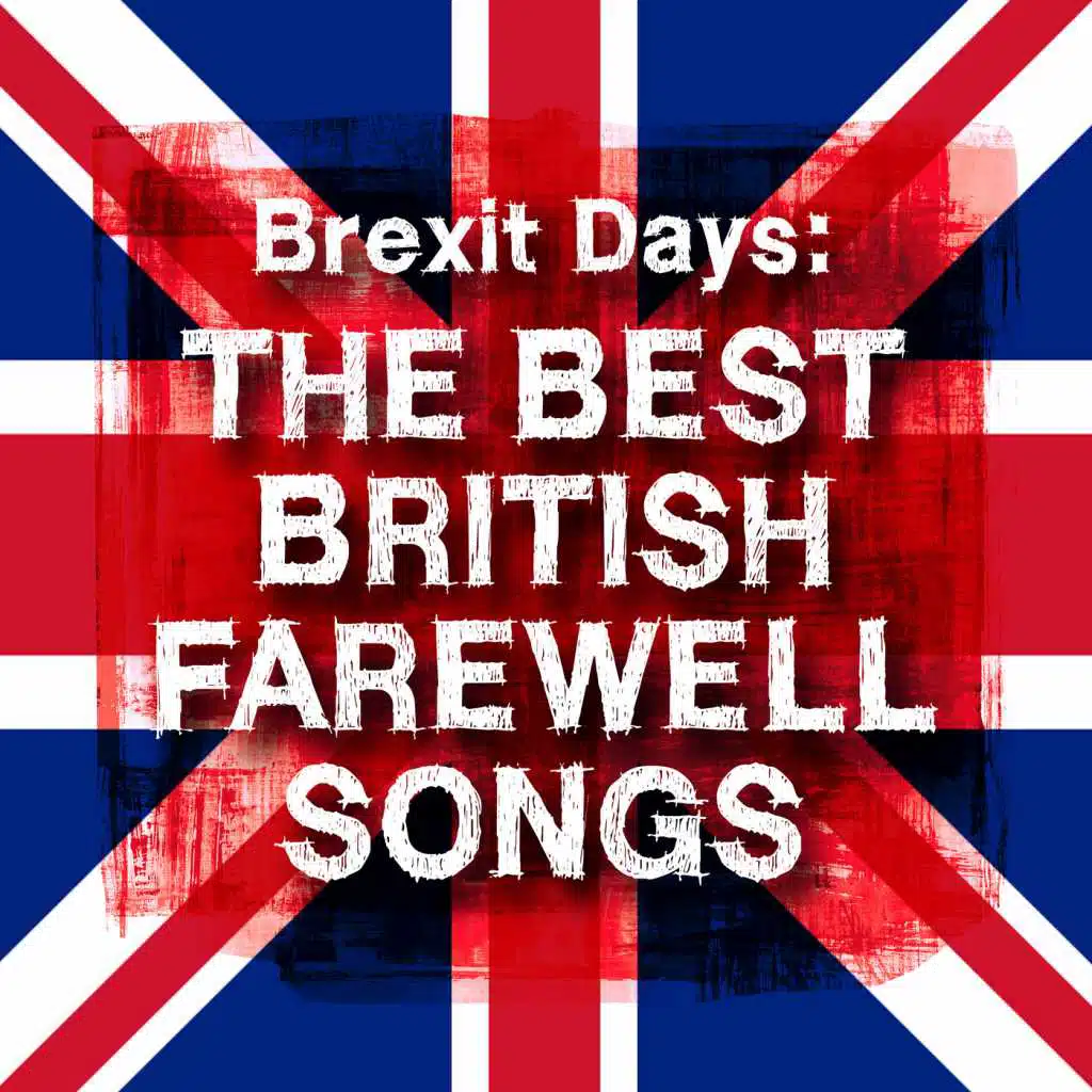 Brexit Days: The Best British Farewell Songs