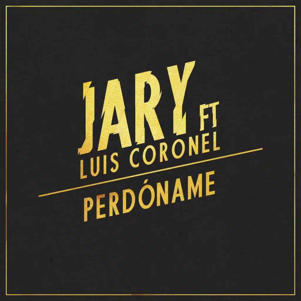 Perdóname (feat. Luis Coronel)