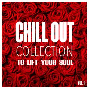 Chill Out Collection, To Lift Your Soul, Vol. 1