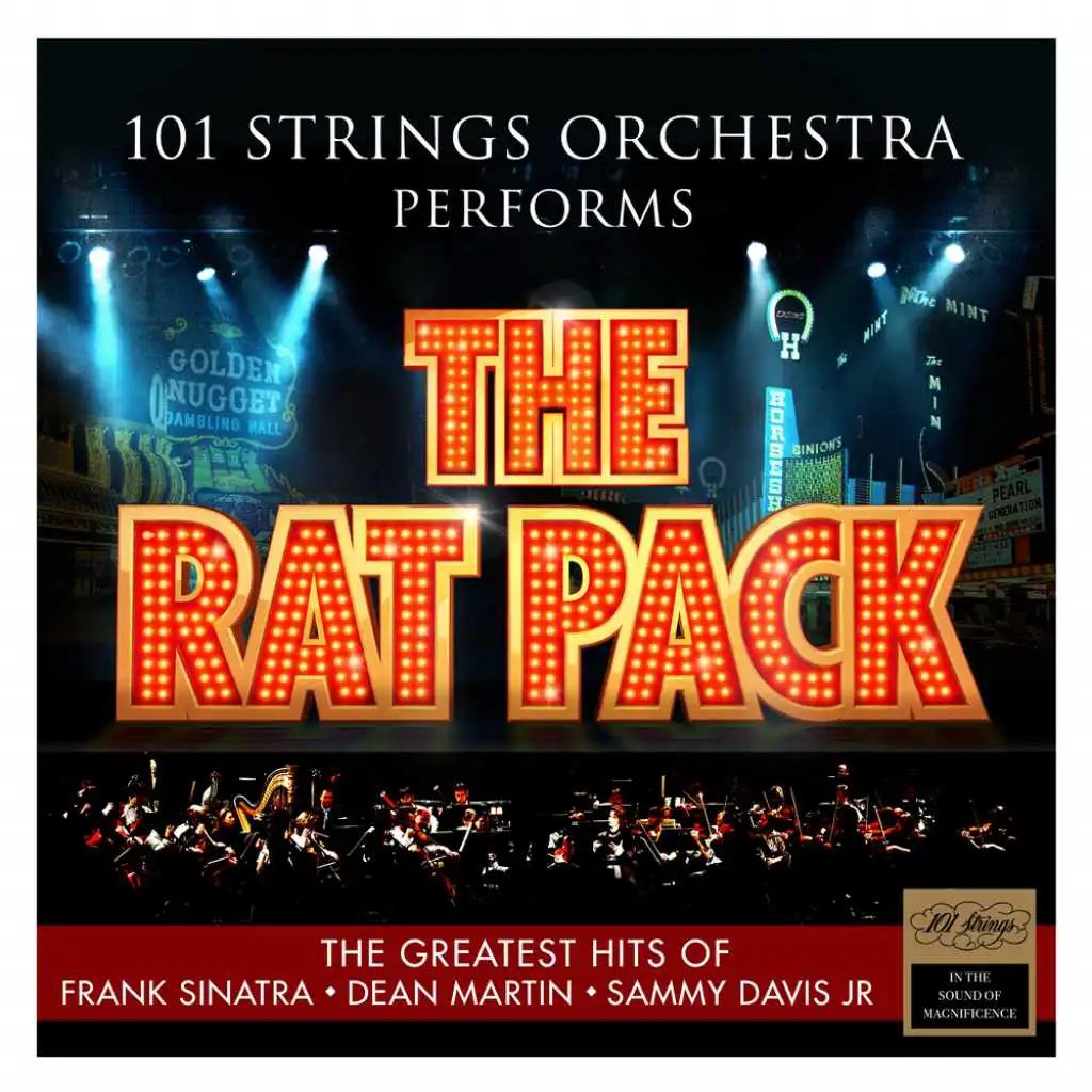 101 Strings Orchestra Performs The Rat Pack – The Greatest Hits of Frank Sinatra – Dean Martin – Sammy Davis Jr.