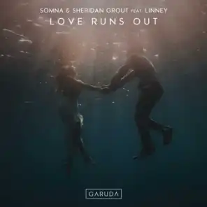 Love Runs Out (feat. Linney)