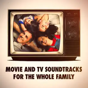 Movie and TV Soundtracks for The Whole Family