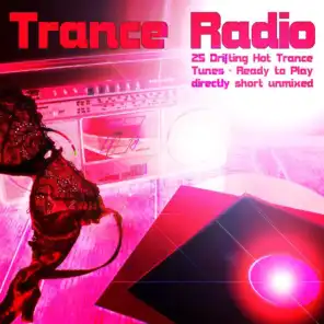 Trance Radio (25 Drifting Hot Trance Tunes - Ready to Play - Directly Short Unmixed)