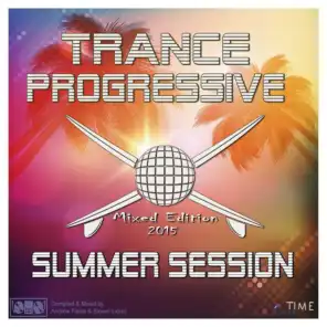 Trance Progressive Summer Session 2015 (Live Mixed Edition by Andrew Fields & Steven Liquid)