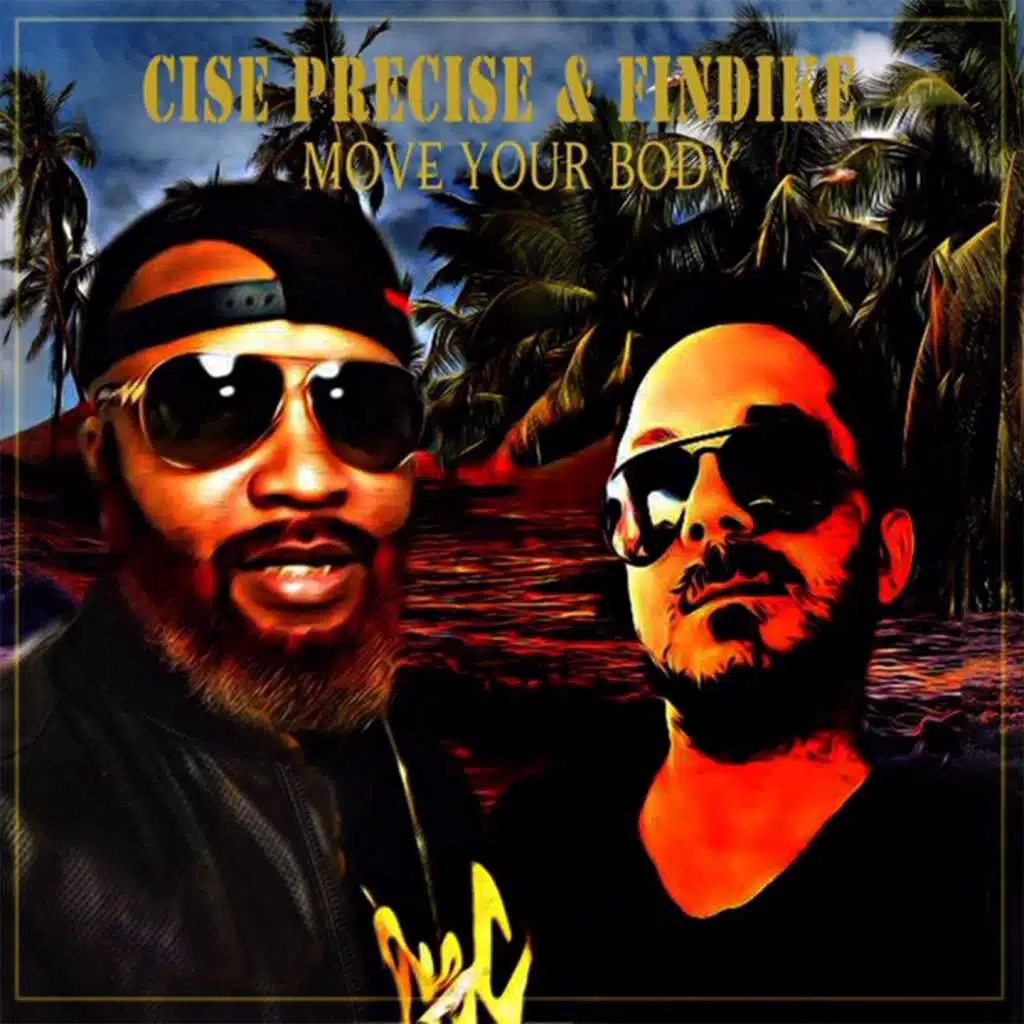 Move Your Body (feat. Cise PreCise)