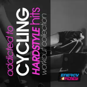 Addicted To Cycling Hardstyle Hits Workout Collection