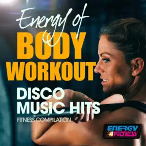 Energy Of Body Workout Disco Music Hits Fitness Compilation