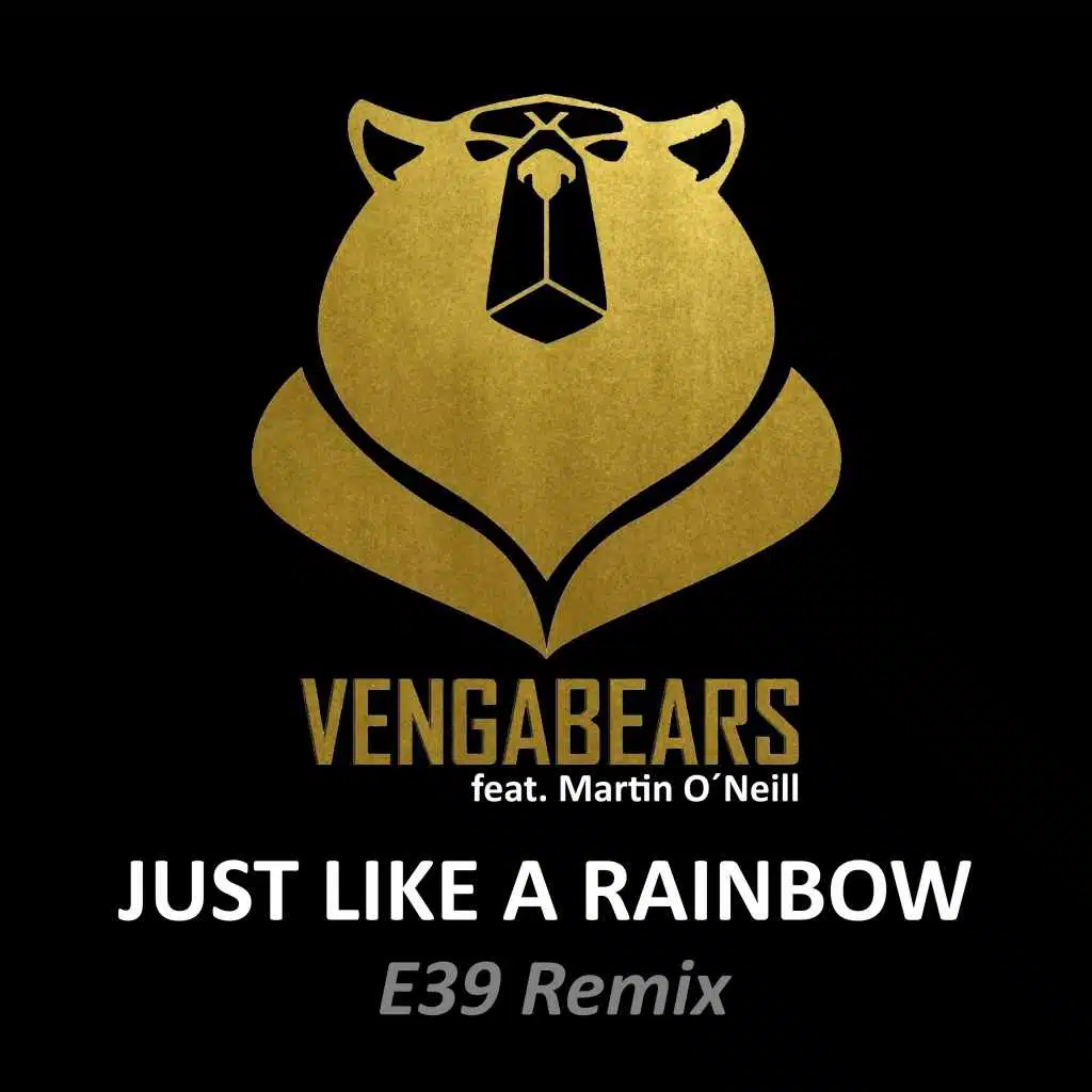 Just Like a Rainbow (E39 Remix) [feat. Martin O'Neill]