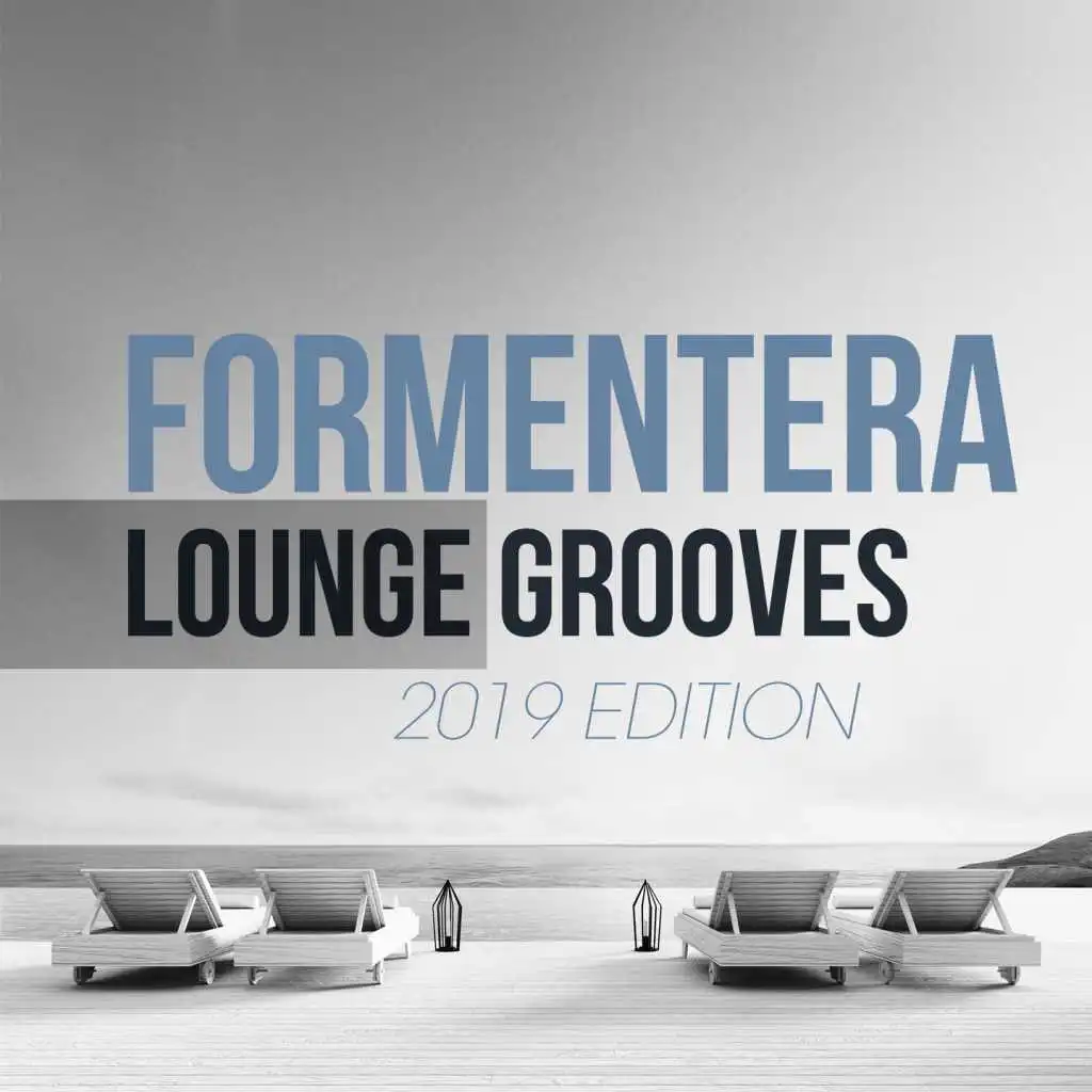 Formentera Lounge Grooves 2019 Edition