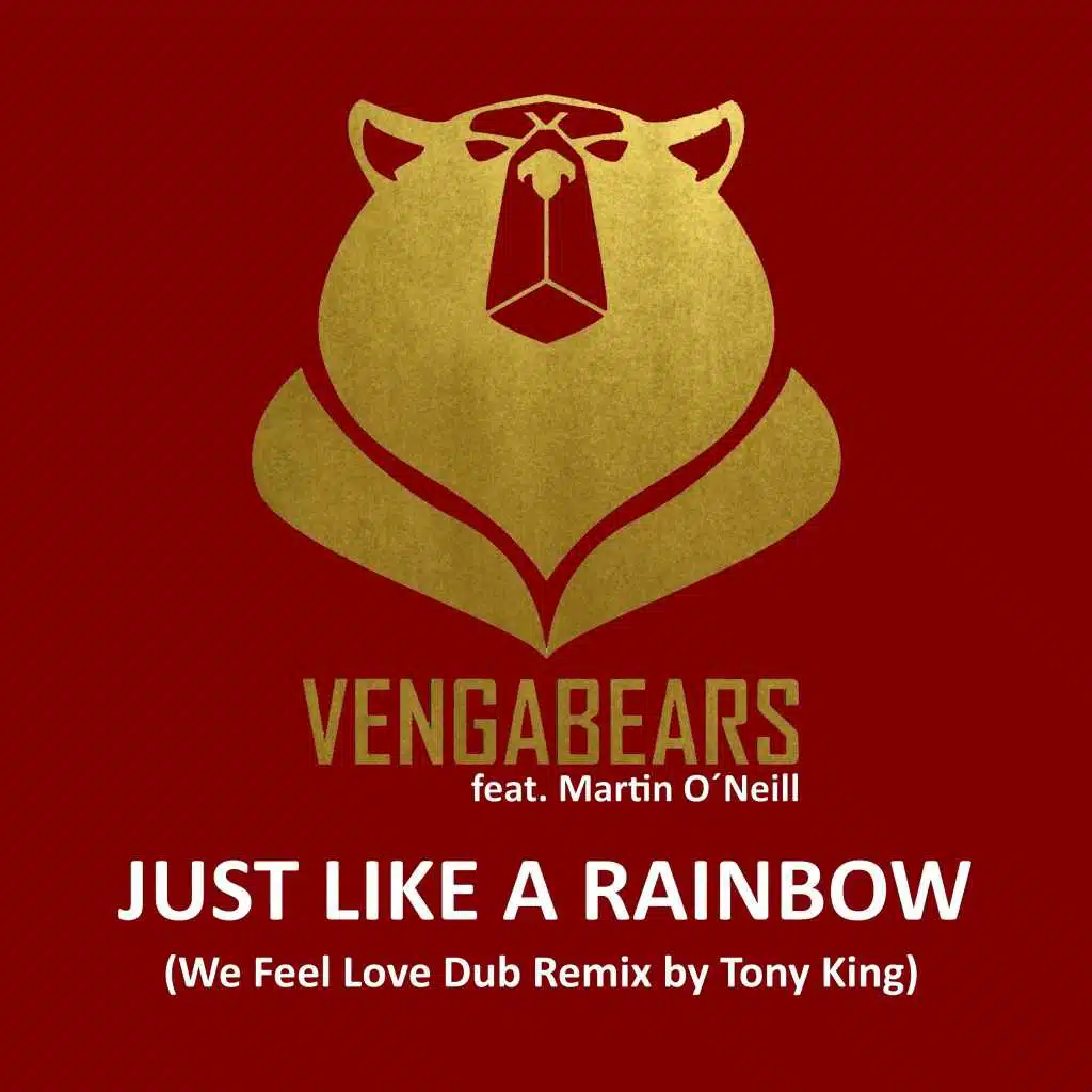 Just Like a Rainbow (We Feel Love Dub Remix by Tony King) [feat. Martin O'Neill]