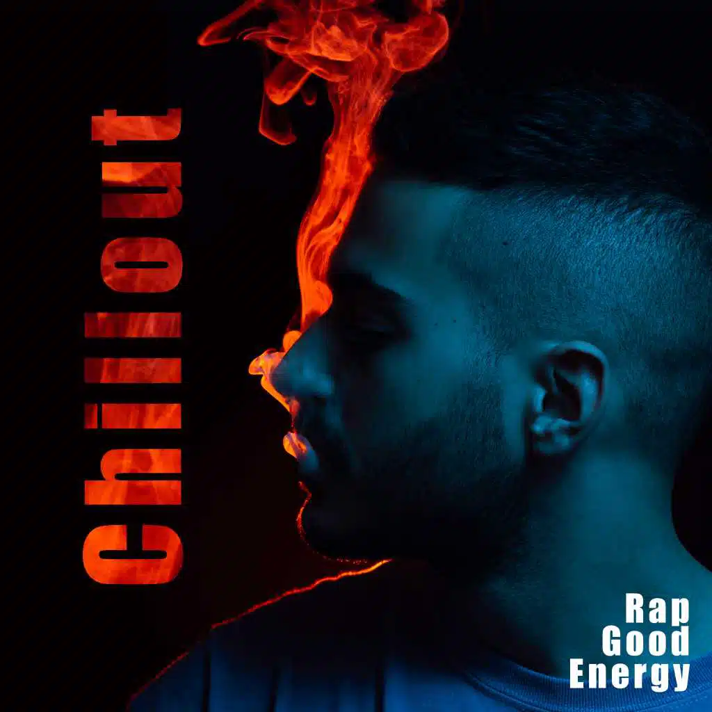 Chillout Rap Good Energy: 15 Hip Hop Style 2019 Songs Perfect for Car Bass Boost Testing, Training & Night Party