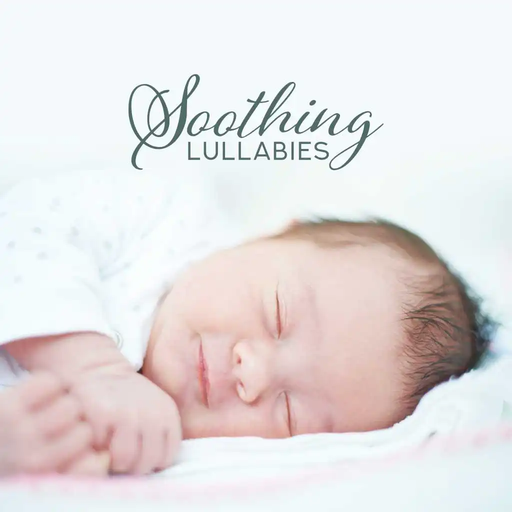 Soothing Lullabies: 15 Soft, Gentle and Subtle New Age Songs to Sleep for Your Baby